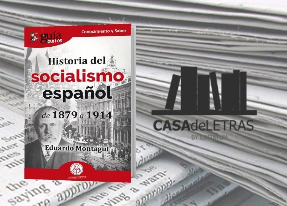CASAdeLETRAS ha reseñado el ‘GuíaBurros: Historia del socialismo español’